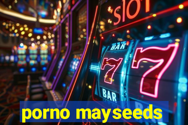 porno mayseeds